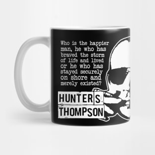 Hunter S Thompson "Who Is The Happier Man?" Quote Mug